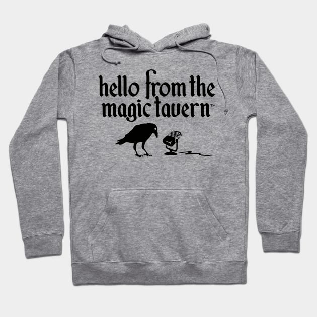 Hello From The Magic Tavern Hoodie by Hello From the Magic Tavern